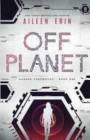 Run, Hide, Fight: Off Planet by Aileen&nbsp;Erin